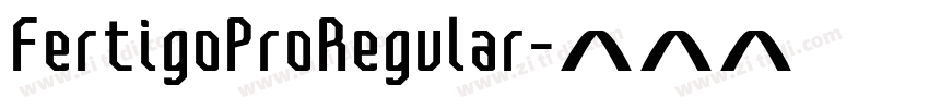 FertigoProRegular字体转换 FertigoProRegular字体转换