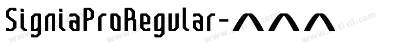 SigniaProRegular字体转换 SigniaProRegular字体转换
