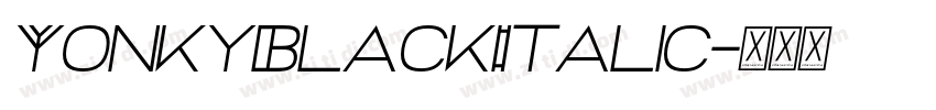 YonkyBlackItalic字体转换