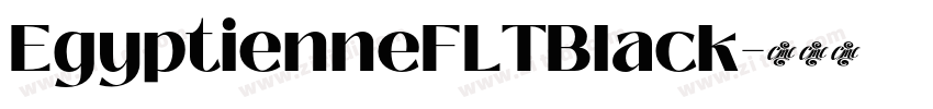 EgyptienneFLTBlack字体转换 EgyptienneFLTBlack字体转换