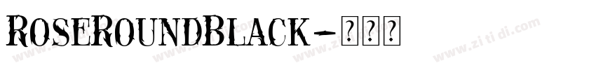 RoseRoundBlack字体转换