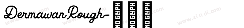 DermawanRough字体转换
