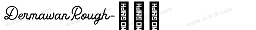 DermawanRough字体转换