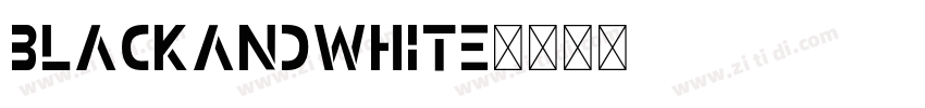 BlackAndWhite字体转换