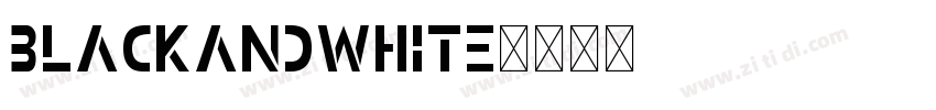 BlackAndWhite字体转换