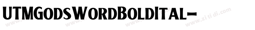 UTMGodsWordBoldItal字体转换