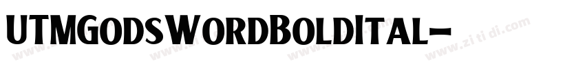 UTMGodsWordBoldItal字体转换