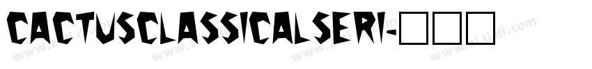 CactusClassicalSeri字体转换