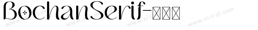 BochanSerif字体转换 BochanSerif字体转换