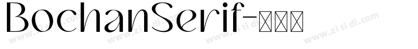BochanSerif字体转换 BochanSerif字体转换