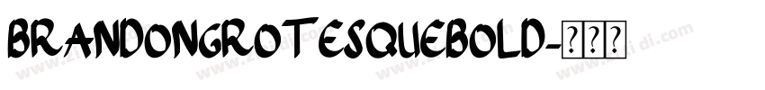 BrandonGrotesquebold字体转换
