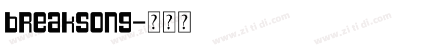 breaksong字体转换