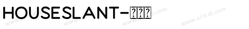 houseslant字体转换