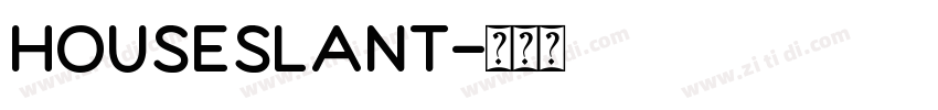 houseslant字体转换