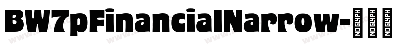 BW7pFinancialNarrow字体转换
