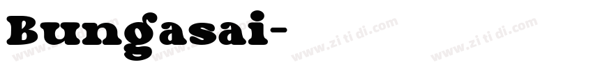 Bungasai字体转换