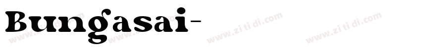 Bungasai字体转换