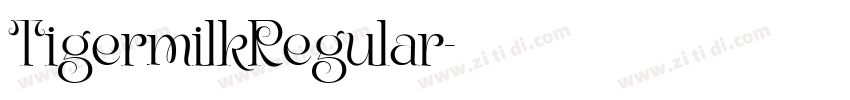 TigermilkRegular字体转换 TigermilkRegular字体转换
