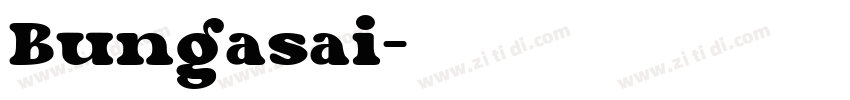 Bungasai字体转换