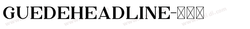GuedeHeadline字体转换