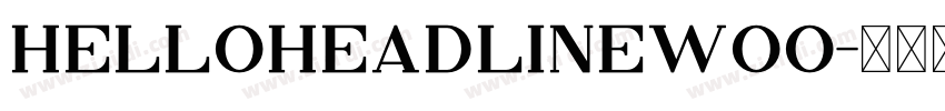 HelloHeadlineWoo字体转换