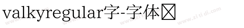 valkyregular字字体转换