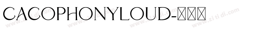 CACOPHONYLOUD字体转换