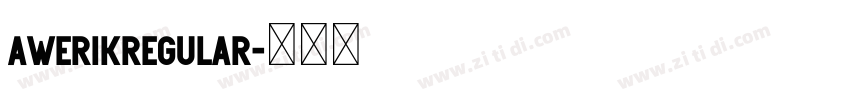 AwerikRegular字体转换 AwerikRegular字体转换