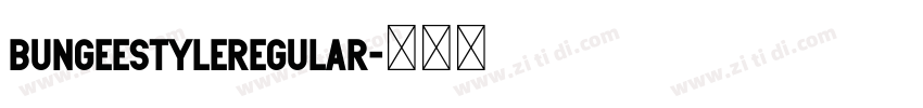 BungeestyleRegular字体转换