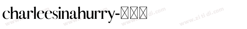 charleesinahurry字体转换