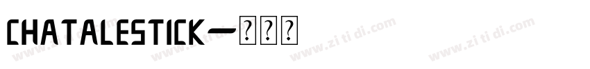 chatalestick字体转换