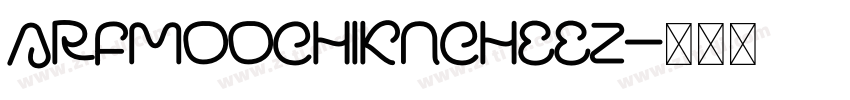 Arfmoochikncheez字体转换