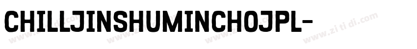 ChillJinshuMinchoJPL字体转换