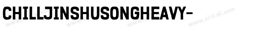 ChillJinshuSongHeavy字体转换