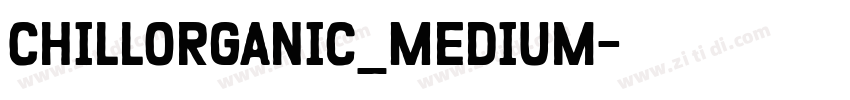 ChillOrganic_Medium字体转换