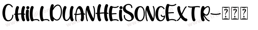 ChillDuanHeiSongExtr字体转换