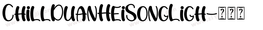 ChillDuanHeiSongLigh字体转换