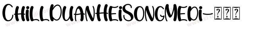 ChillDuanHeiSongMedi字体转换