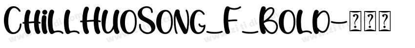 ChillHuoSong_F_Bold字体转换