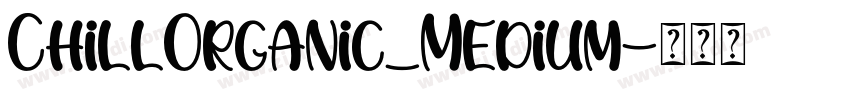 ChillOrganic_Medium字体转换