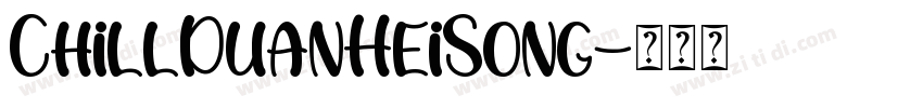 ChillDuanHeiSong字体转换
