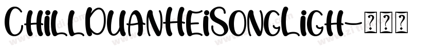 ChillDuanHeiSongLigh字体转换