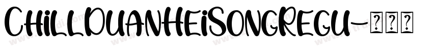ChillDuanHeiSongRegu字体转换