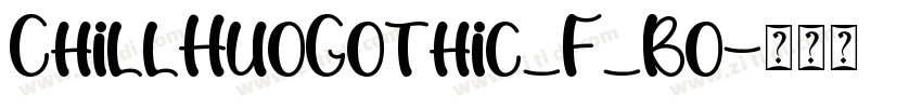 ChillHuoGothic_F_Bo字体转换