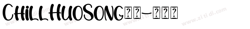 ChillHuoSong字体字体转换
