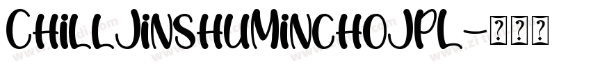 ChillJinshuMinchoJPL字体转换