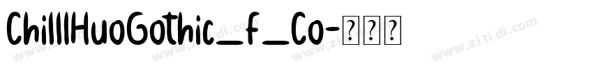ChillIHuoGothic_F_Co字体转换