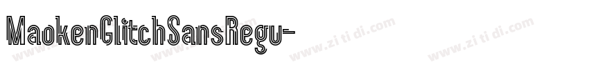 MaokenGlitchSansRegu字体转换