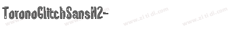 ToronoGlitchSansH2字体转换