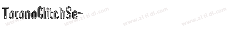 ToronoGlitchSe字体转换